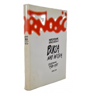 KUCZYŃSKI Waldemar - BURZA NAD WISŁĄ DZIENNIK 1980-1981 Wydanie 1 Dedykacja od Autora
