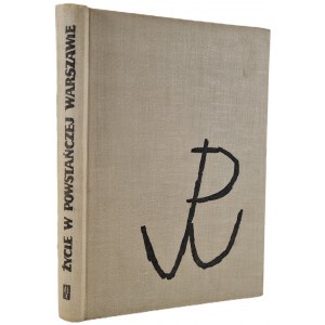 SERWAŃSKI Edward - LIFE IN POWSTOWN WARSAW. Relationships - documents Wyd. I Illustrations