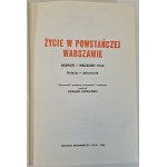 SERWAŃSKI Edward - ŻYCIE W POWSTAŃCZEJ WARSZAWIE. Relacje - dokumenty Wyd. I Ilustracje