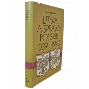 ŁOSSOWSKI Piotr - LITHUANIA A SPRAWL OF POLAND 1939-1940 Illustrations
