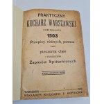 PRACTICAL WARSAW COOKBOOK CONTAINING 1503 PROVISIONS OF DIFFERENT POTATIONS AND BAKING CAKES Wyd.1922