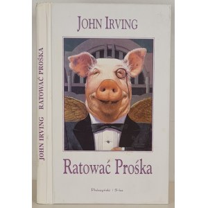IRVING John - RATOWAĆ PROŚKA z serii Biblioteczka Interesującej Prozy