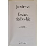IRVING John - UWOLNIĆ NIEDŹWIEDZIE z serii Biblioteczka Interesującej Prozy