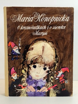 KONOPNICKA Maria - O KRASNOLUDKACH i O SIEROTKA MARYSI Wyd. 1972 GRABIAŃSKI Janusz- Ilustracje