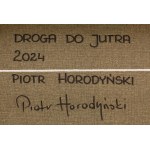 Piotr Horodyński (geb. 1970), Der Weg nach morgen, 2024