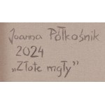 Joanna Półkośnik (ur. 1981), Złote mgły, 2024