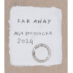 Aga Stadnicka (ur. 1974, Poznań), Far away, 2024