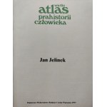JELINEK Jan- WIELKI ATLAS PRAHISTORII CZŁOWIEKA