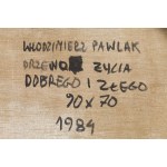 Włodzimierz Pawlak (ur. 1957, Korytów k. Żyrardowa), Drzewo życia dobrego i złego, 1984