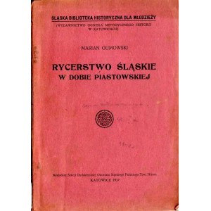 Marian Gumowski: Rycerstwo śląskie w dobie piastowskiej, wydanie jedyne 1937