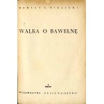 Marian L. Bielicki: Walka o bawełnę, wydanie jedyne 1950