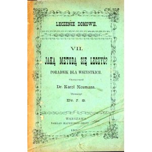 Karl Georg Neumann: Jaką metodą się leczyć? Poradnik dla wszystkich, 1888
