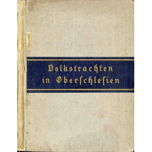 Elisabeth Grabowski: Die Volkstrachten in Oberschlesien, only edition 1935