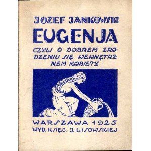 Jankowski: Eugenja czyli O dobrem zrodzeniu się wewnętrznem kobiety, 1925