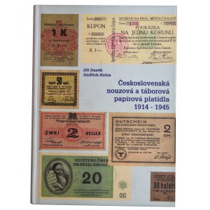 Jiří Daněk, Jindřich Holna - Czechosłowackie zastępcze i obozowe pieniądze papierowe 1914 - 1945