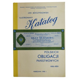 Jan Moczydłowski - Ilustrowany katalog polskich obligacji państwowych 1918-1959