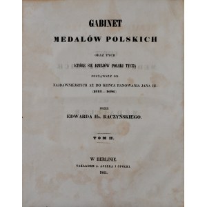 Raczyński E., Gabinet medalów polskich, Tom I-IV, Berlin 1845, 1845, Poznań 1841, Wrocław 1843.
