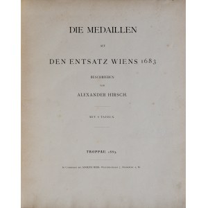 Hirsch A., Die Medaillen auf den Entsatz Wiens 1683, Troppau 1883.