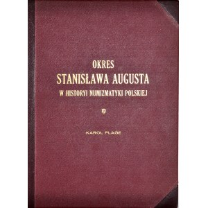 Plage K., Okres Stanisława Augusta w historyi numizmatyki polskiej, Kraków 1913.