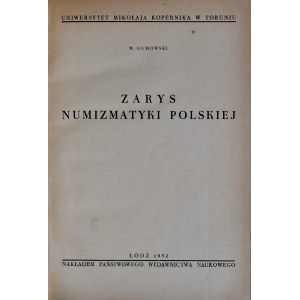 Gumowski M., Zarys numizmatyki polskiej, Łódź 1952.