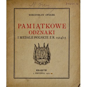Opałek M., Pamiątkowe odznaki i medale polskie z roku 1914/15, Zeszyt I, Kraków 1915.
