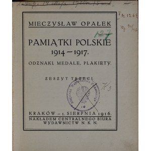 Opałek M., Pamiątki polskie 1914-1917. Odznaki, medale, plakiety, Zeszyt III, Kraków 1916.