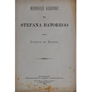 Walewski S., Mennice koronne za Stefana Batorego, Kraków 1884.