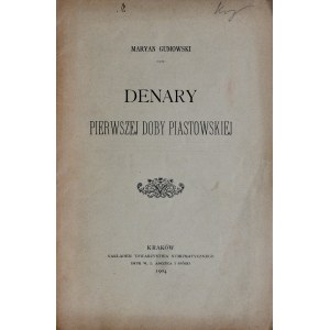 Gumowski M., Denary pierwszej doby piastowskiej, Kraków 1904.