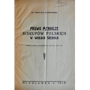 Gumowski M., Prawo mennicze biskupów polskich w wiekach średnich, Włocławek 1926.