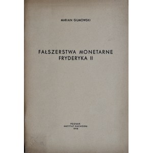 Gumowski M., Fałszerstwa monetarne Fryderyka II, Poznań 1948.
