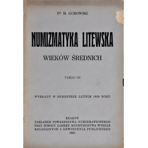 Gumowski M., Numizmatyka litewska wieków średnich, Kraków 1920.