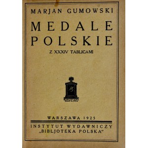 Gumowski M., Medale polskie z 34 tablicami, Warszawa 1925.