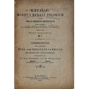Bartynowski W., Katalog monet i medali polskich tudzież dzieł do numizmatyki odnoszących się, Kraków 1885.
