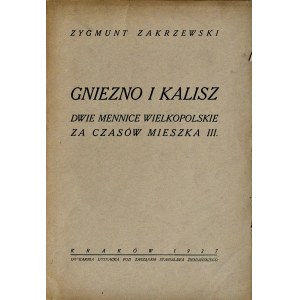 Zakrzewski Z., Gniezno i Kalisz, dwie mennice wielkopolskie za czasów Mieszka III, Kraków 1927.