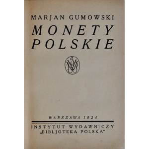 Gumowski M., Monety Polskie, Warszawa 1924.