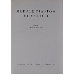 Więcek A., Medale Piastów śląskich, Warszawa 1958.