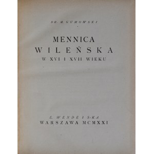 Gumowski M., Mennica wileńska w XVI i XVII wieku, Warszawa 1921.
