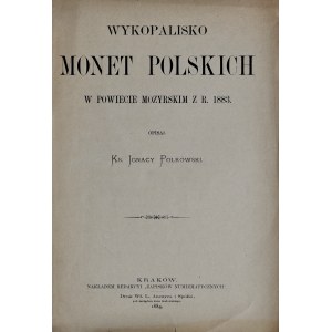 Polkowski I., Wykopalisko monet polskich w powiecie mozyrskim, Kraków 1884.