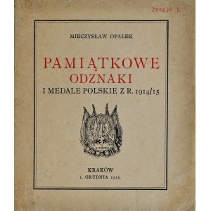 Opałek M., Pamiątkowe odznaki i medale polskie z roku 1914/15, Zeszyt I, Kraków 1915.