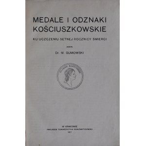 Gumowski M., Medale i odznaki Kościuszkowskie, Kraków 1917.