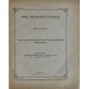 Friedensburg F., Schlesiens Münzgeschichte im Mittelalter, Codex diplomaticu Silesiae, Band I-II, Breslau 1887, 1888.
