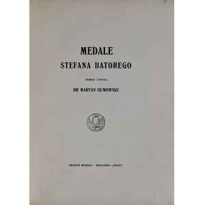 Gumowski M., Medale Stefana Batorego, Kraków 1913.
