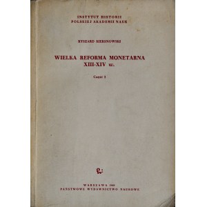 Kiersnowski R., Wielka reforma monetarna XIII-XIV wieku, Część I, Warszawa 1969.