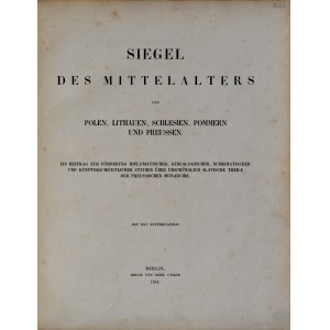 Vossberg F.A., Siegel des Mittelalters von Polen, Lithauen, Schlesien, Pommern und Preussen, Berlin 1854.