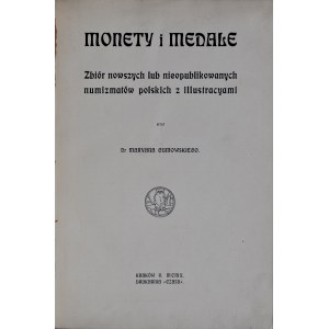 Gumowski M., Monety i medale, zbiór nowszych lub nieopublikowanych numizmatów polskich z ilustracjami, Kraków 1910.