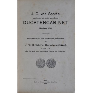 Soothe, Ducatencabinet Hamburg 1784. Unentbehrliches und wertvolles Supplement zu J. T. Köhlers Ducatencabinet, Bonn 1904.