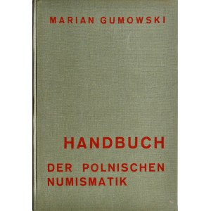 Gumowski M., Podręcznik numizmatyki polskiej, Graz 1960.