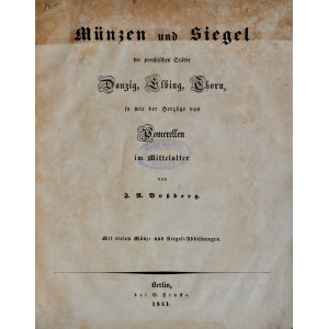 Vossberg F.A., Münzen und Siegel der preußlichen Städte Danzig, Elbing und Thorn, Berlin 1841.