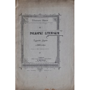 Ulanicki W., O półkopku litewskim Zygmunta Augusta z 1565 roku, Warszawa 1897.