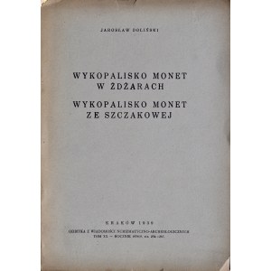 Doliński J., Wykopalisko monet w Żdżarach i wykopalisko monet ze Szczakowej, Kraków 1939.